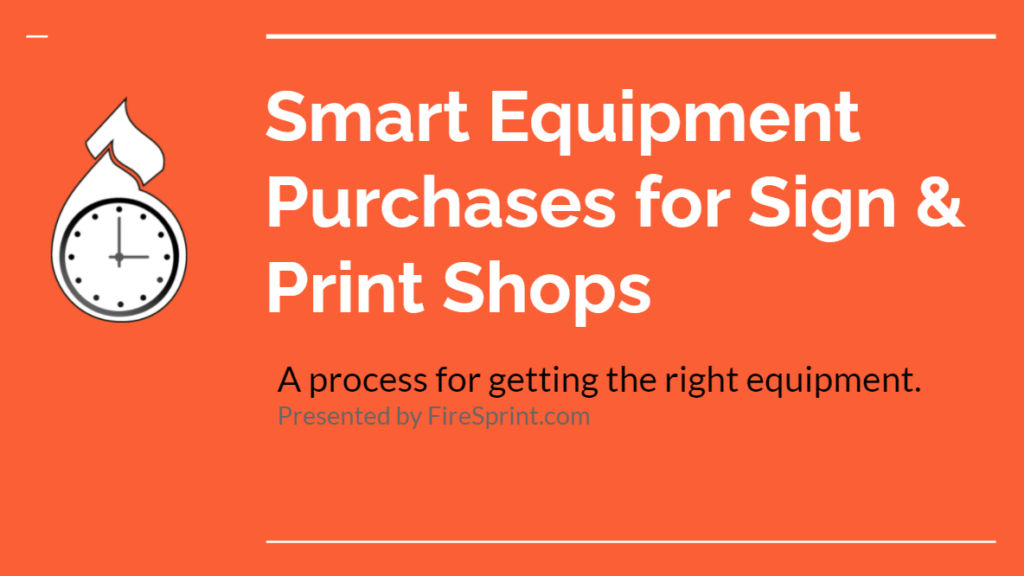 Smart Equipment Purchases for Sign & Print Shops